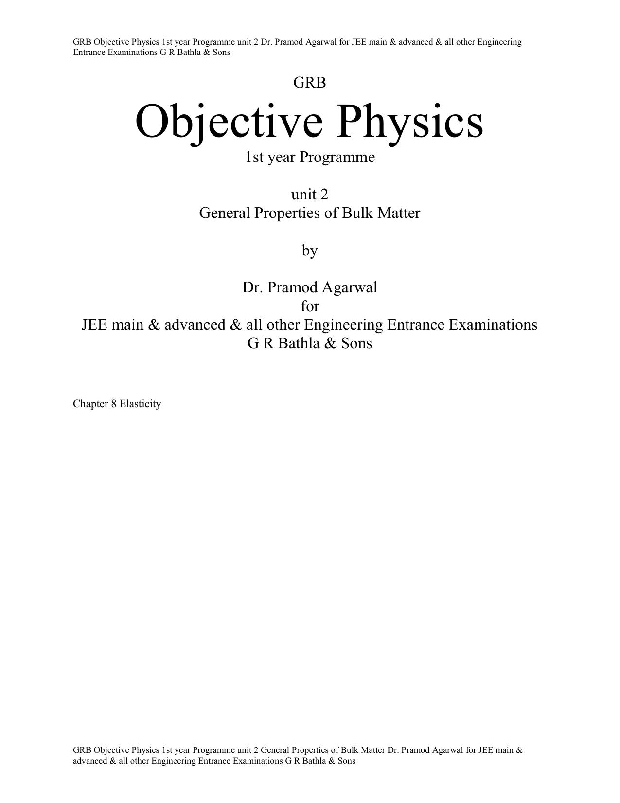GRB Objective Physics 1st year Programme class 11 unit 2 General Properties of Bulk Matter Dr. Pramod Agarwal for JEE main & advanced & all other Engineering Entrance Examinations G R Bathla & Sons by Dr. Pramod Agarwal
