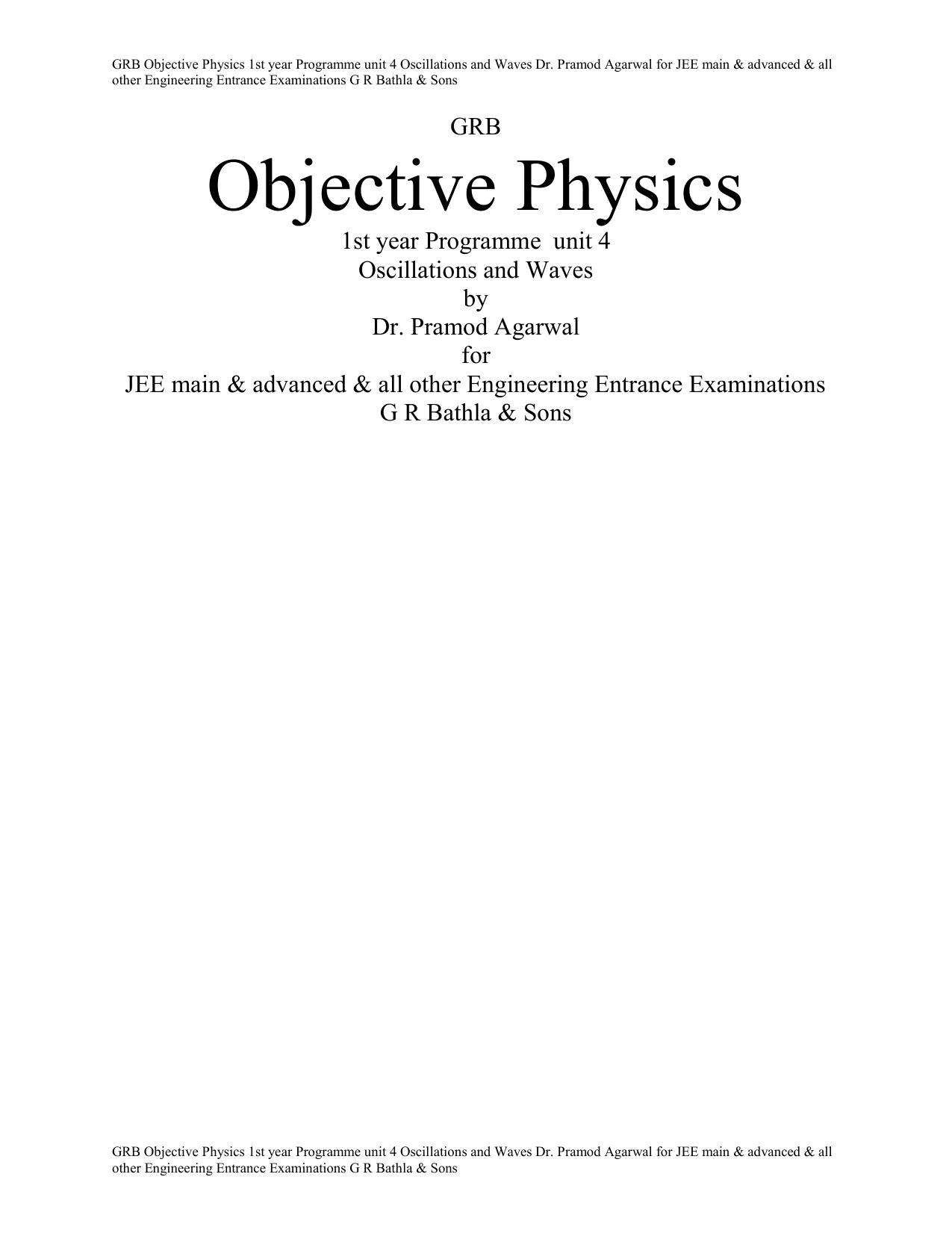 GRB Objective Physics 1st year Programme class 11 unit 4 Oscillations and Waves Dr. Pramod Agarwal for JEE main & advanced & all other Engineering Entrance Examinations G R Bathla & Sons by Dr. Pramod Agarwal
