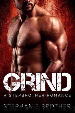 GRIND: A Stepbrother Romance by Stephanie Brother