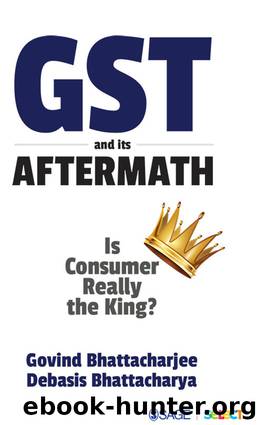 GST and Its Aftermath by Bhattacharjee Govind;Bhattacharya Debasis;
