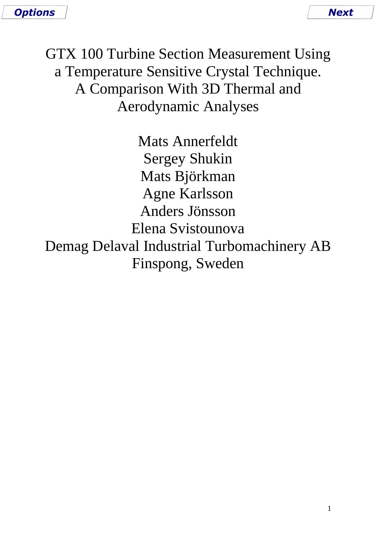 GTX 100 Turbine Section Measurement Using a Temperature Sensitive Crystal Technique. A Comparison With 3D Thermal and Aerodynamic Analyses by Secure Data Services (01425 621262)