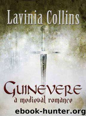 GUINEVERE: A Medieval Romance by Lavinia Collins