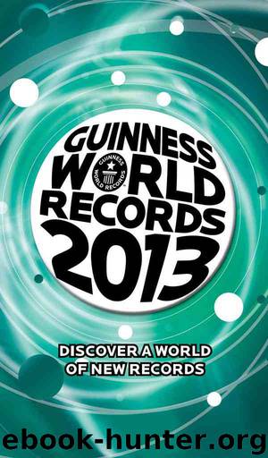 GUINNESS WORLD RECORDS 2013 by Guinness World Records