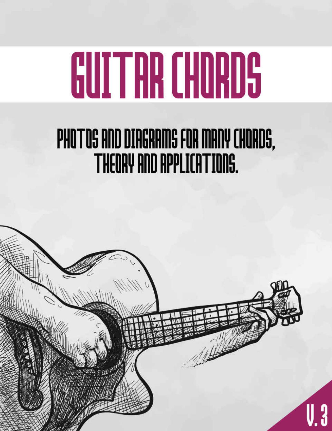 GUITAR CHORDS: Photos and diagrams for many chords, theory and application by MICHAEL CORSBY