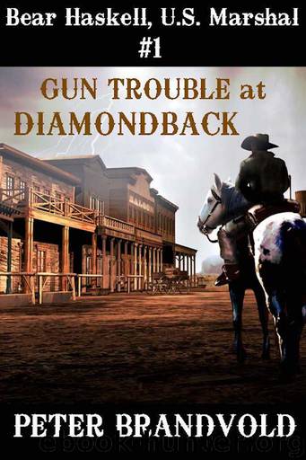 GUN TROUBLE AT DIAMONDBACK (Bear Haskell, U.S. Marshal Book 1) by Brandvold Peter
