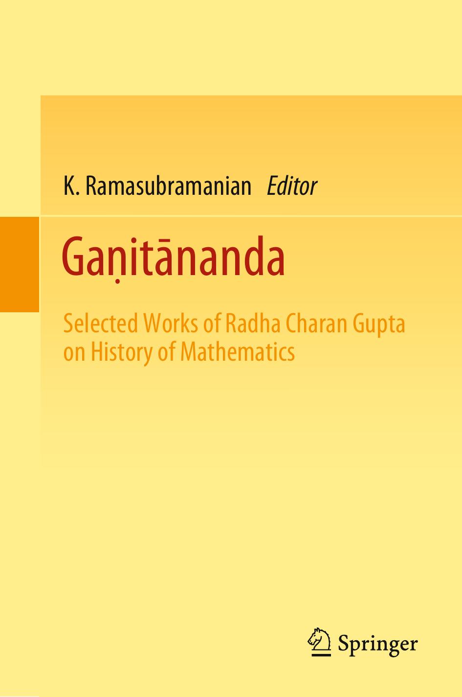 Gaá¹itÄnanda: Selected Works of Radha Charan Gupta on History of Mathematics by K. Ramasubramanian