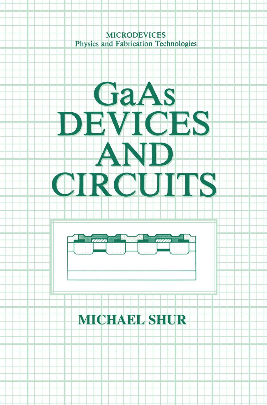 GaAs Devices and Circuits by Michael Shur (auth.)