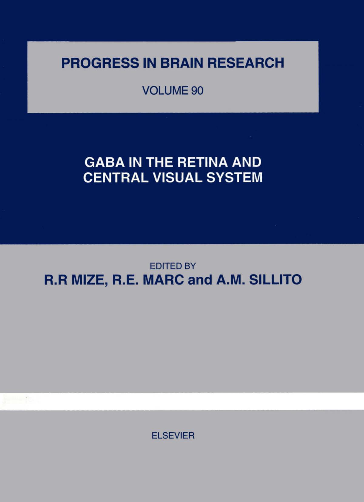 Gaba in the Retina and Central Visual System by R.R. Mize R.E. Marc and A.M. Sillito (Eds.)