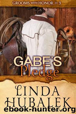 Gabe's Pledge (Grooms With Honor Book 3) by Linda K. Hubalek