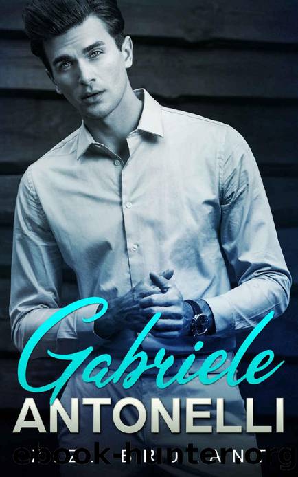 Gabriele Antonelli: A Dark Mafia Romance (Brutal Attachments Book 5) by Z.Z. Brulant