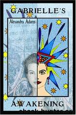 Gabrielle's Awakening by Alexandra Adams