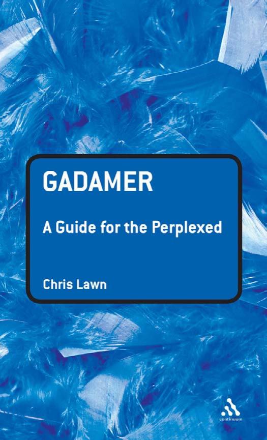 Gadamer: A Guide for the Perplexed by Lawn Chris