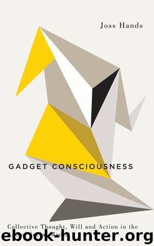 Gadget Consciousness by Joss Hands;