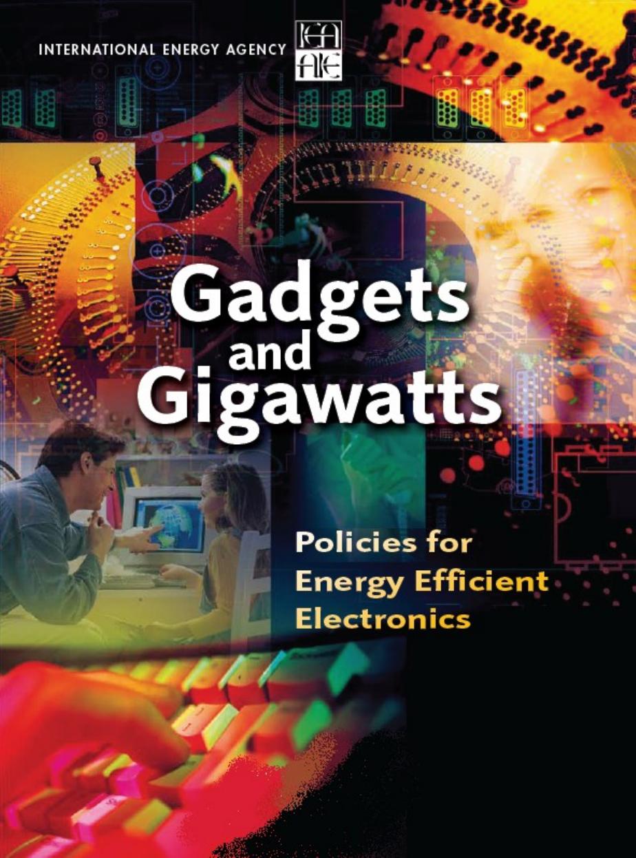 Gadgets And Gigawatts Policies For Energy Efficient Electronics by Unknown