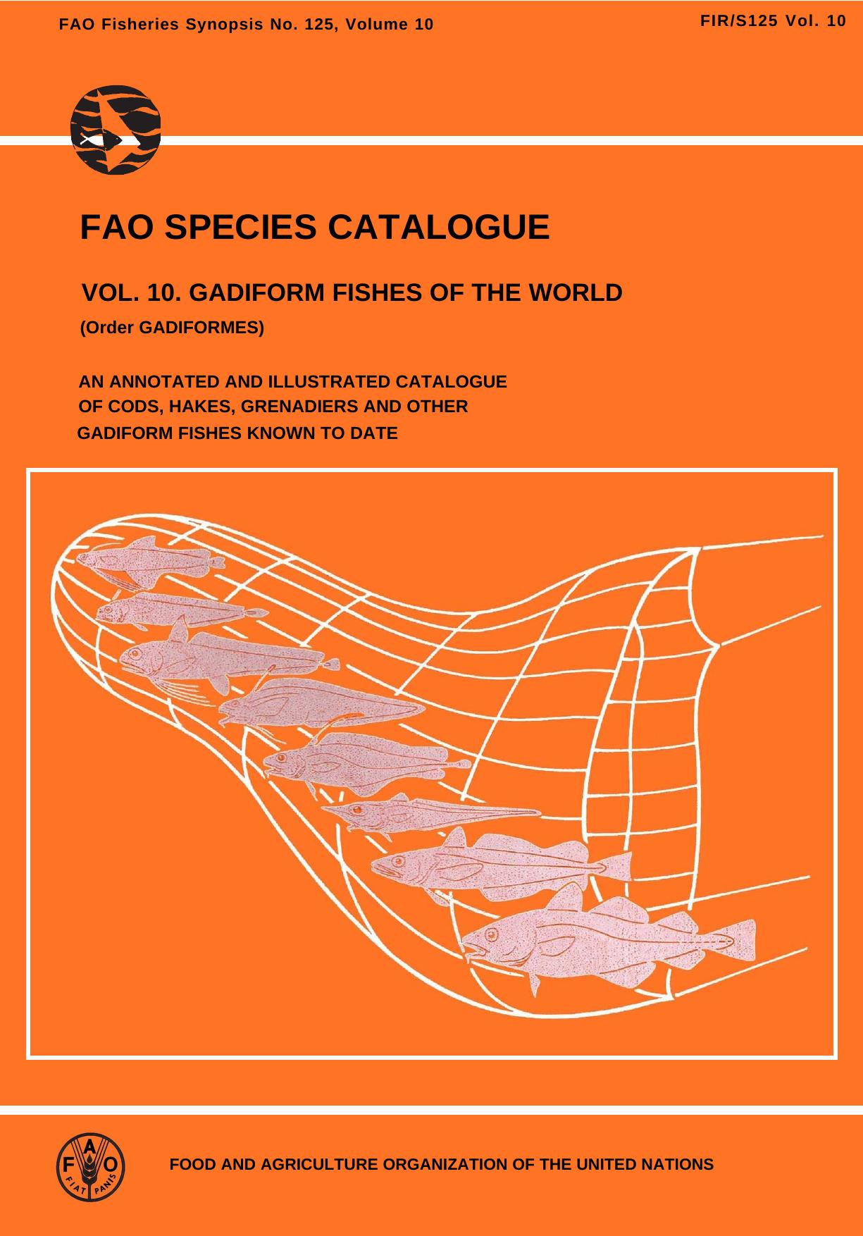 Gadiform Fishes of the World Order Gadiformes: An Annotated and Illustrated Catalogue of Cods, Hakes, Grenadiers and Other Gadiform Fishes Known to (Fao Fisheries Synopsis, No. 125) (v. 13) by Daniel M. Cohen