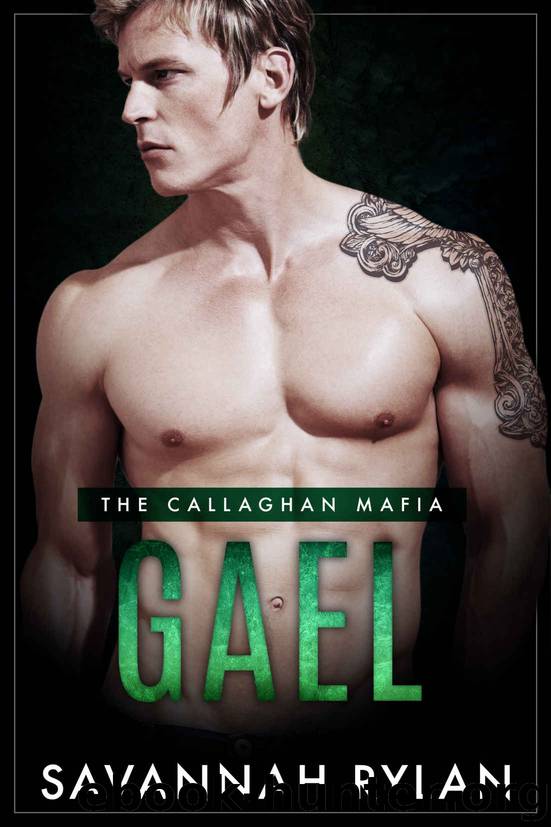 Gael: The Callaghan Mafia Book 3 by Rylan Savannah