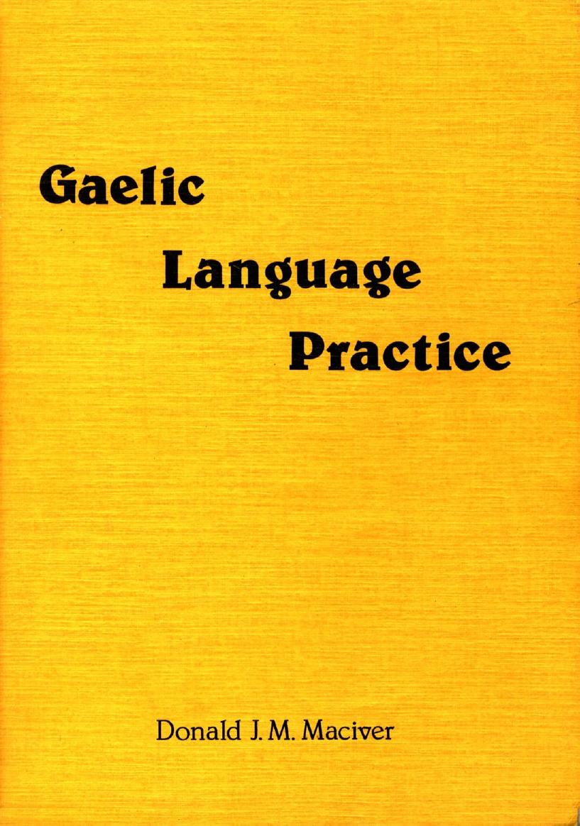 Gaelic Language Practice by Donald J M MacIver