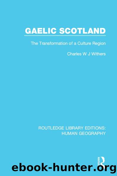 Gaelic Scotland by Charles W J Withers