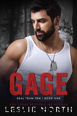 Gage (SEAL Team Ten Book 1) by Leslie North