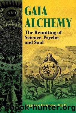 Gaia Alchemy: The Reuniting of Science, Psyche, and Soul by Stephan Harding