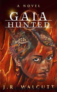 Gaia Hunted by J R Walcutt