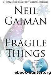 Gaiman, Neil - Fragile Things by Gaiman Neil