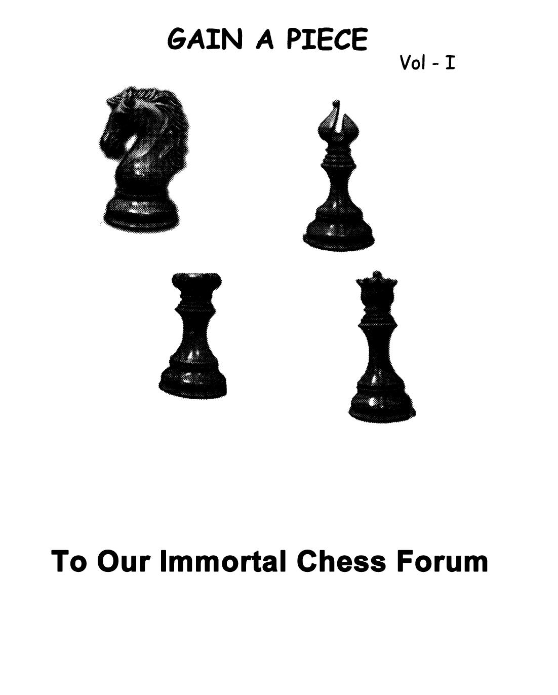 Gain a Piece. Vol 1. To Our Immortal Chess Forum by coll