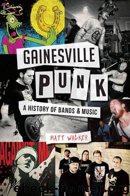 Gainesville Punk: A History of Bands & Music (Landmarks) by Walker Matt