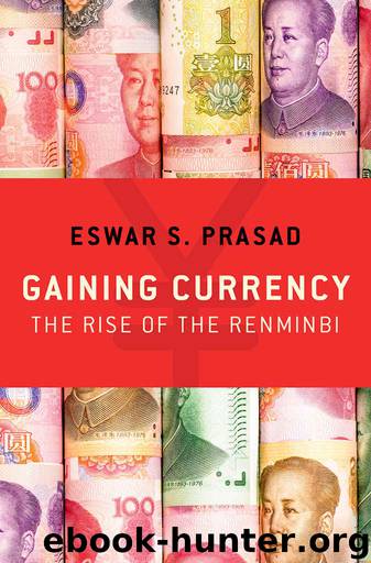 Gaining Currency: The Rise of the Renminbi by Eswar S. Prasad
