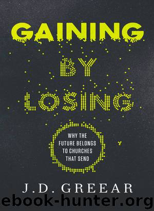 Gaining by Losing by J.D. Greear