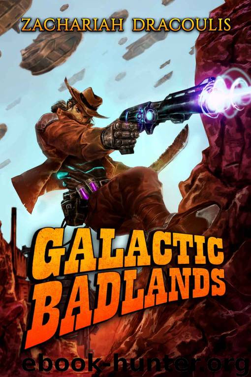 Galactic Badlands: A Litrpg Space Western by Zachariah Dracoulis