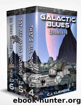 Galactic Blues - Box Set Episodes 4-6: A Newton's Gate Space Opera Adventure (Galactic Blues Box Set Book 2) by C.J. Clemens & Daniel Martone & Laura Martone