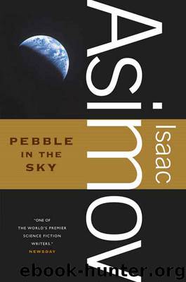 Galactic Empire (03): Pebble In The Sky by Asimov Isaac