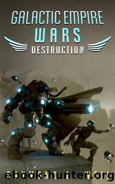 Galactic Empire Wars: Destruction (The Galactic Empire Wars) by Raymond L. Weil