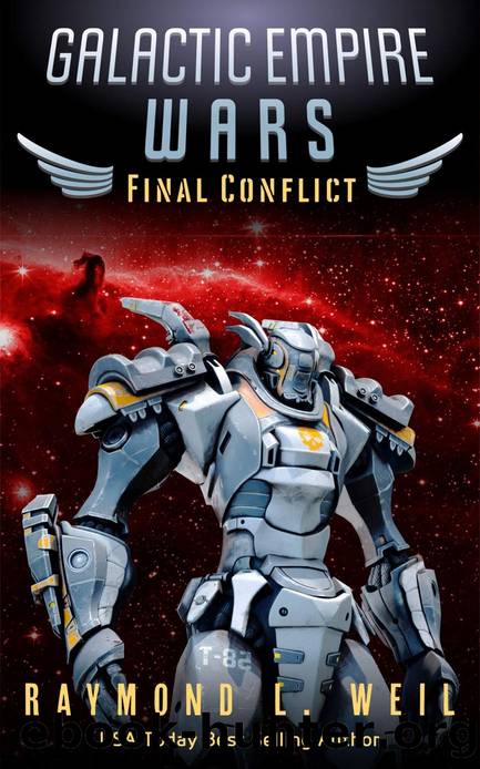 Galactic Empire Wars: Final Conflict: Book Six by Raymond L. Weil