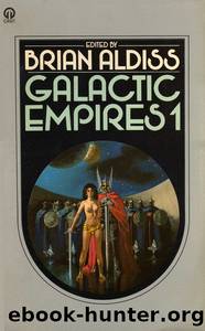 Galactic Empires 1 by Brian W. Aldiss