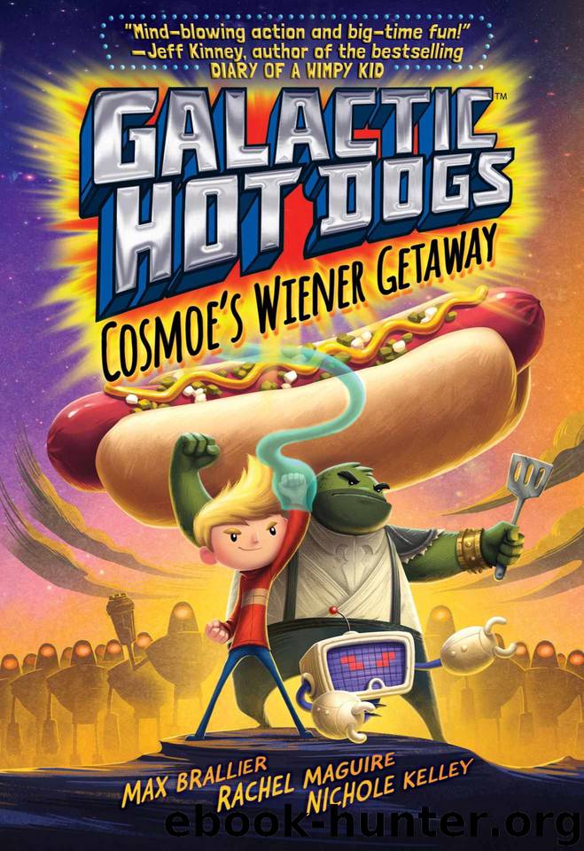 Galactic Hot Dogs 1: Cosmoe's Wiener Getaway by Max Brallier