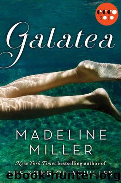 Galatea (Kindle Single) by Miller Madeline