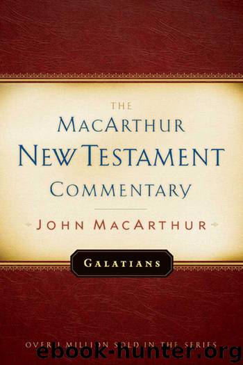 Galatians MacArthur New Testament Commentary (Macarthur New Testament Commentary Serie) by John F MacArthur