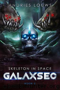 GalaxSec: A Sci-Fi LitRPG (Skeleton in Space Book 2) by Andries Louws