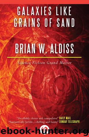 Galaxies Like Grains of Sand by Brian W Aldiss