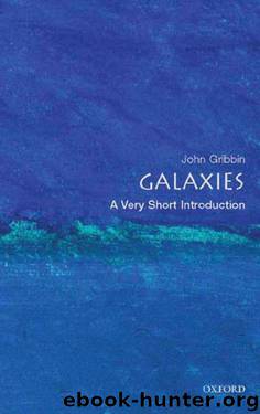 Galaxies: A Very Short Introduction (Very Short Introductions) by Gribbin John