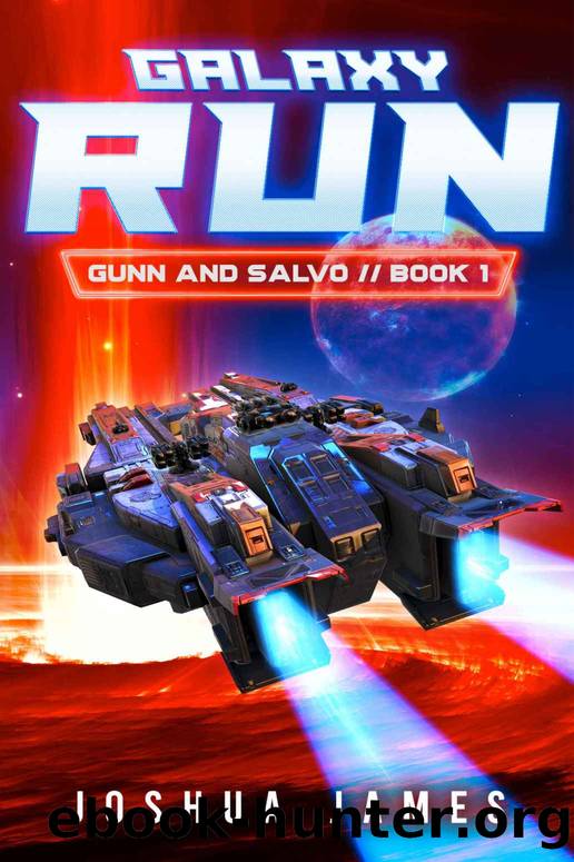 Galaxy Run: A Sci-Fi Thriller (Gunn and Salvo Book 1) by Joshua James