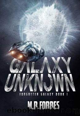 Galaxy Unknown (Forgotten Galaxy Book 1) by M.R. Forbes