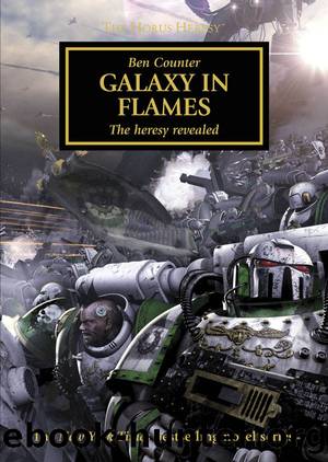 Galaxy in Flames (The Horus Heresy Book 3) by Ben Counter