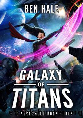 Galaxy of Titans: An Epic Space Opera Series (The Augmented Book 3) by Ben Hale
