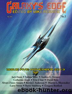 Galaxy's Edge Magazine: Issue 5: November 2013 by Mike Resnick;Jack Dann;Sabina Theo;Andrea G. Stewart;Catherine Asaro;Eric Cline;David Brin;Alavaro Zinos-Amaro;Kevin J. Anderson;Martin L. Shoemaker;Larry Niven;Andre Norton;Barry Malzberg;Gregory Benford;Paul Cook