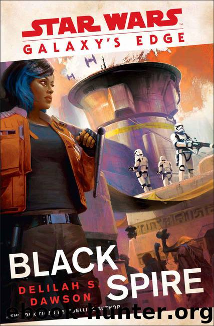 Galaxy's Edge: Black Spire (Star Wars) by Dawson Delilah S