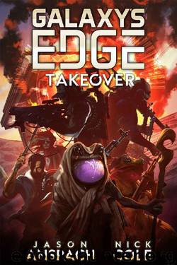 Galaxy's Edge: Takeover: Season Two: Book One by Jason Anspach & Nick Cole