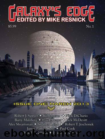 Galaxy’s Edge Magazine: Issue 1, March 2013 (Galaxy's Edge Magazine) by Berger Lou J. & Leigh Stephen & Kelly James Patrick & Johnson Kij & McDevitt Jack & Jeschonek Robert T. & Sawyer Robert J. & Shvartsman Alex & DiChario Nick